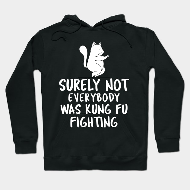 Surely Not Everybody Was Kung Fu Fighting Hoodie by Hunter_c4 "Click here to uncover more designs"